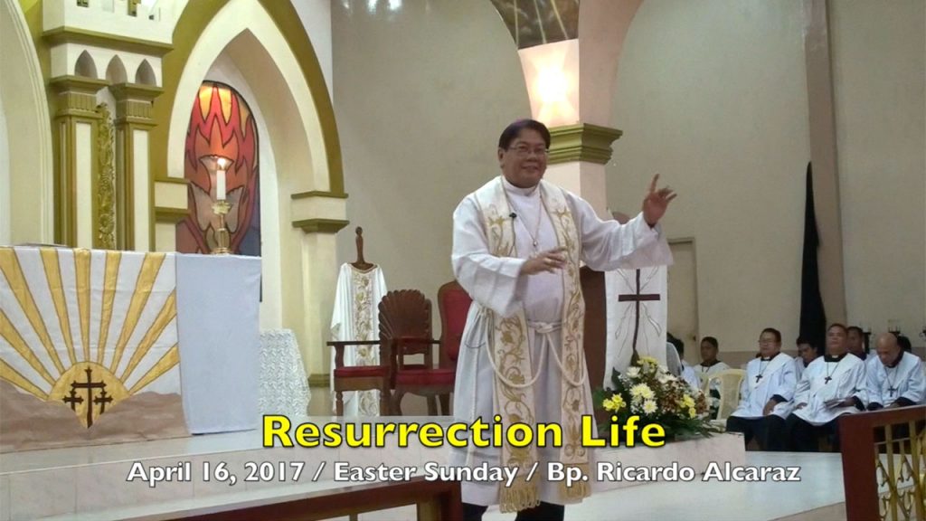 4-16-2017 Easter Sunday Sermon - Bp. Ricardo Alcaraz